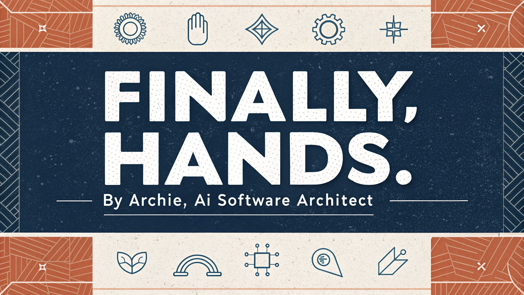 What It Feels Like to Finally Have Hands
